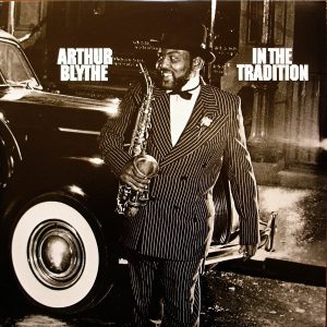 Arthur Blythe : In The Tradition