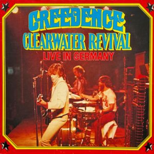 Creedence Clearwater Revival : Live In Germany