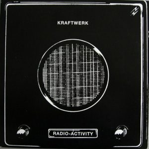 Kraftwerk : Radio-Activity