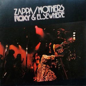 Frank Zappa : Roxy & Elsewhere