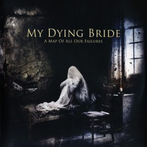 My Dying Bride : A Map Of All Our Failures