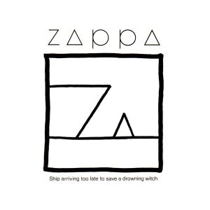 Frank Zappa : Ship Arriving Too Late To Save A Drowning Witch