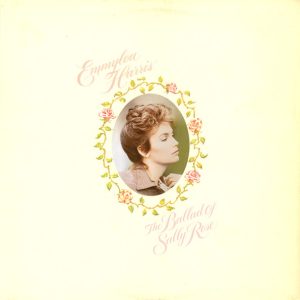 Emmylou Harris : The Ballad of Sally Rose