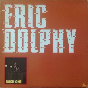 Eric Dolphy : Dash One