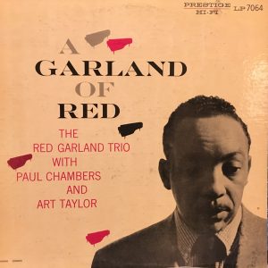 The Red Garland Trio /w Paul Chambers and Art Taylor : A Garland of Red