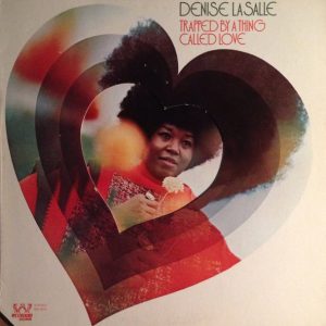 Denise LaSalle : Trapped By A Thing Called Love