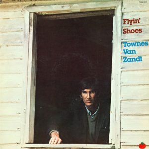 Townes Van Zandt : Flyin' Shoes