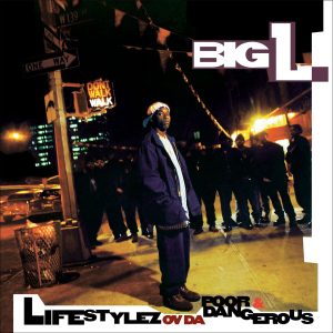 Big L : Lifestylez Ov Da Poor & Dangerous