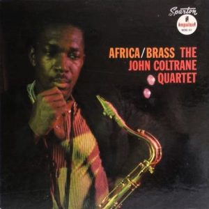 The John Coltrane Quartet : Africa / Brass