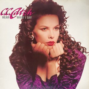 C.C. Catch : Hear What I Say