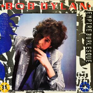 Bob Dylan : Empire Burlesque