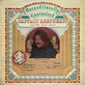 Captain Beefheart & The Magic Band : Unconditionally Guaranteed