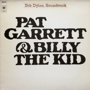 Bob Dylan : Pat Garrett & Billy The Kid (OST)