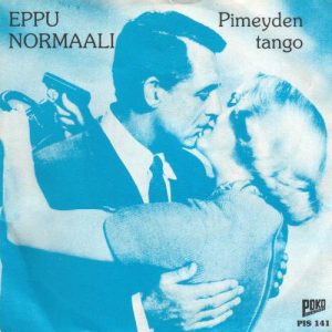Eppu Normaali : Pimeyden Tango / Esko Veti Ison Geen