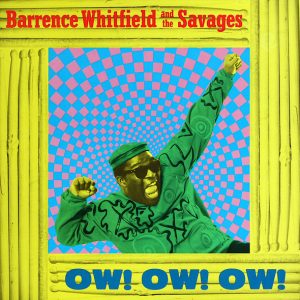 Barrence Whitfield And The Savages : Ow! Ow! Ow!
