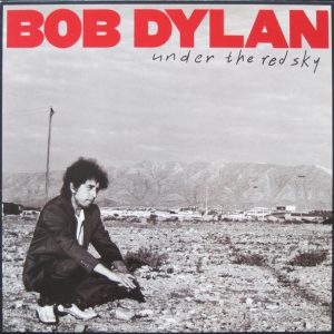 Bob Dylan : Under The Red Sky
