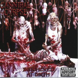 Cannibal Corpse : Butchered At Birth