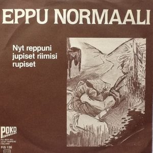 Eppu Normaali : Nyt Reppuni Jupiset Riimisi Rupiset / Pari Kaunista Riviä