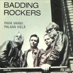 Badding Rockers : Paha Vaanii / Palaan Vielä