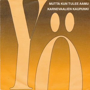 Yö : Mutta Kun Tulee Aamu / Karnevaalien Kaupunki
