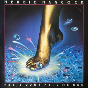Herbie Hancock : Feets Don't Fail Me Now