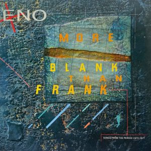 Brian Eno : More Blank Than Frank