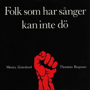 Monica Zetterlund / Thorstein Bergman : Folk som har sånger kan inte dö