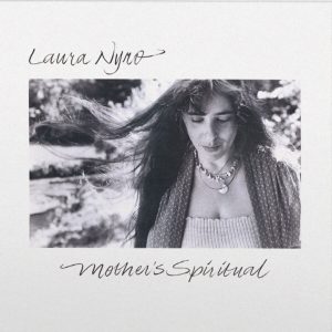 Laura Nyro : Mother’s Spiritual