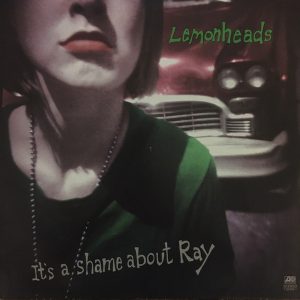 The Lemonheads : It's A Shame About Ray