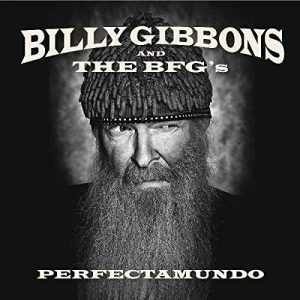 Billy Gibbons And The BFG's : Perfectamundo