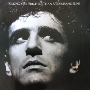 Killing Joke : Brighter Than A Thousand Suns